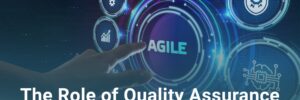 Quality Assurance in Agile Development