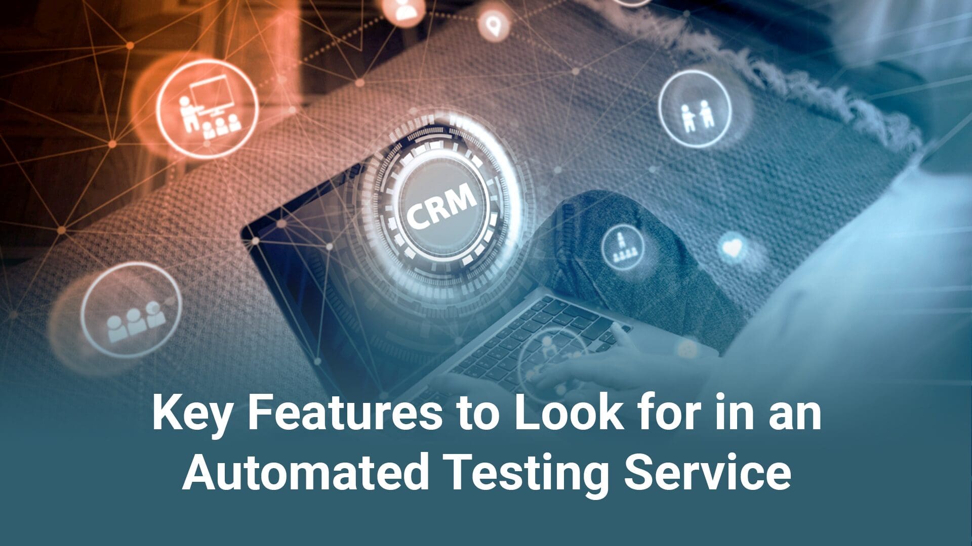 Key Features to Look for in an Automated Testing Service