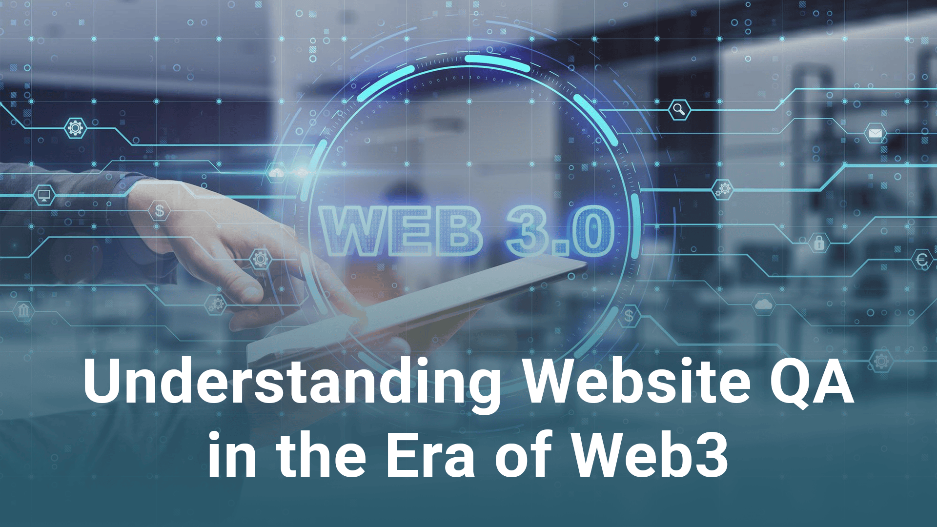 Understanding Website QA in the Era of Web3: What You Need to Know