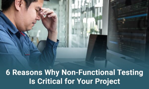 Man in a blue shirt sitting at a desk with a hand on his forehead, looking at a laptop. Text: "6 Reasons Why Non-Functional Testing Is Critical for Your Project.