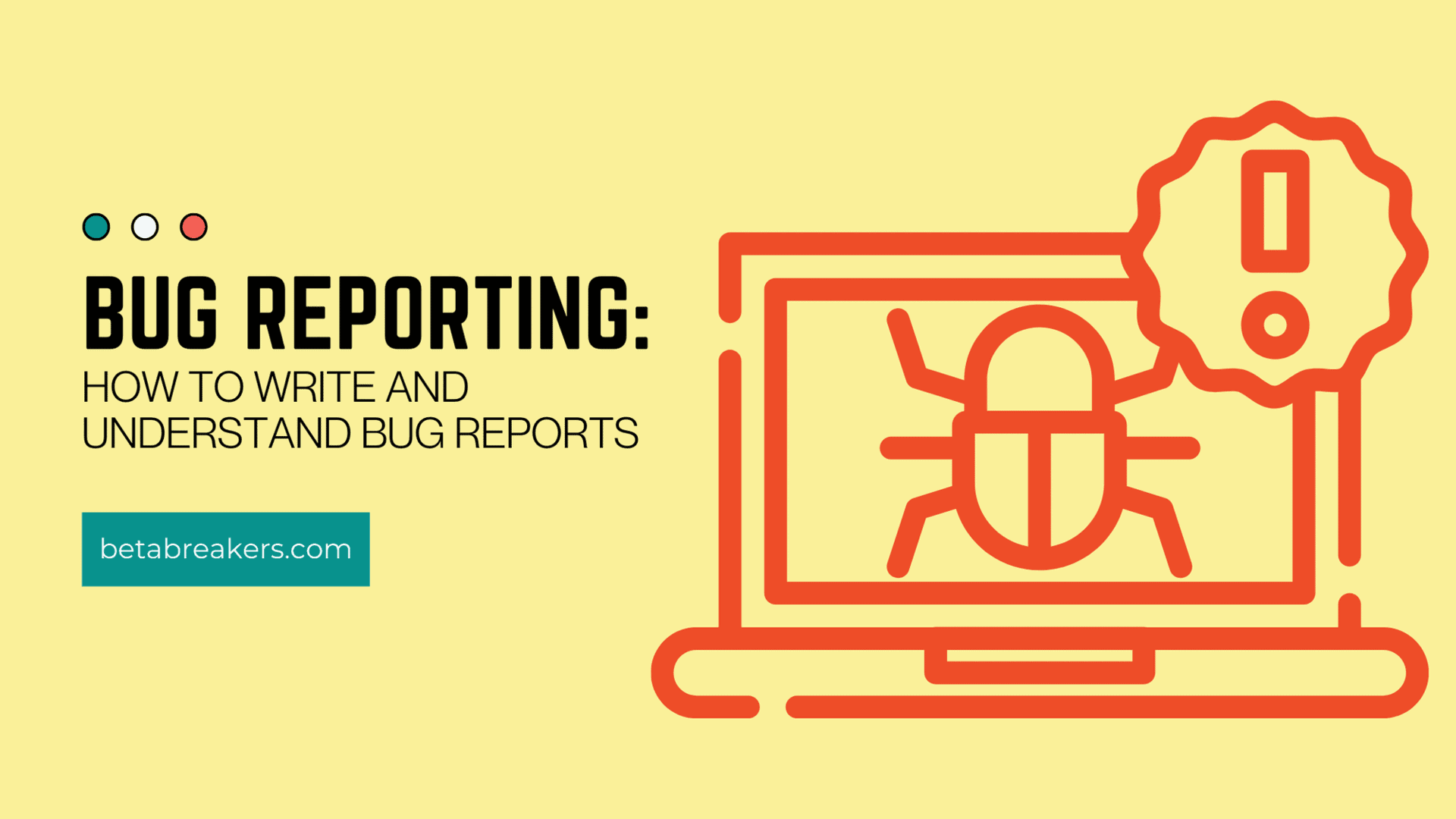 Graphic of a bug on a screen with the text Bug Reporting: How to Write and understand Bug Reports betabreakers.com